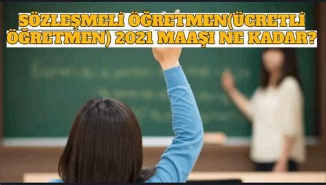 Sözleşmeli öğretmen maaşı 2021